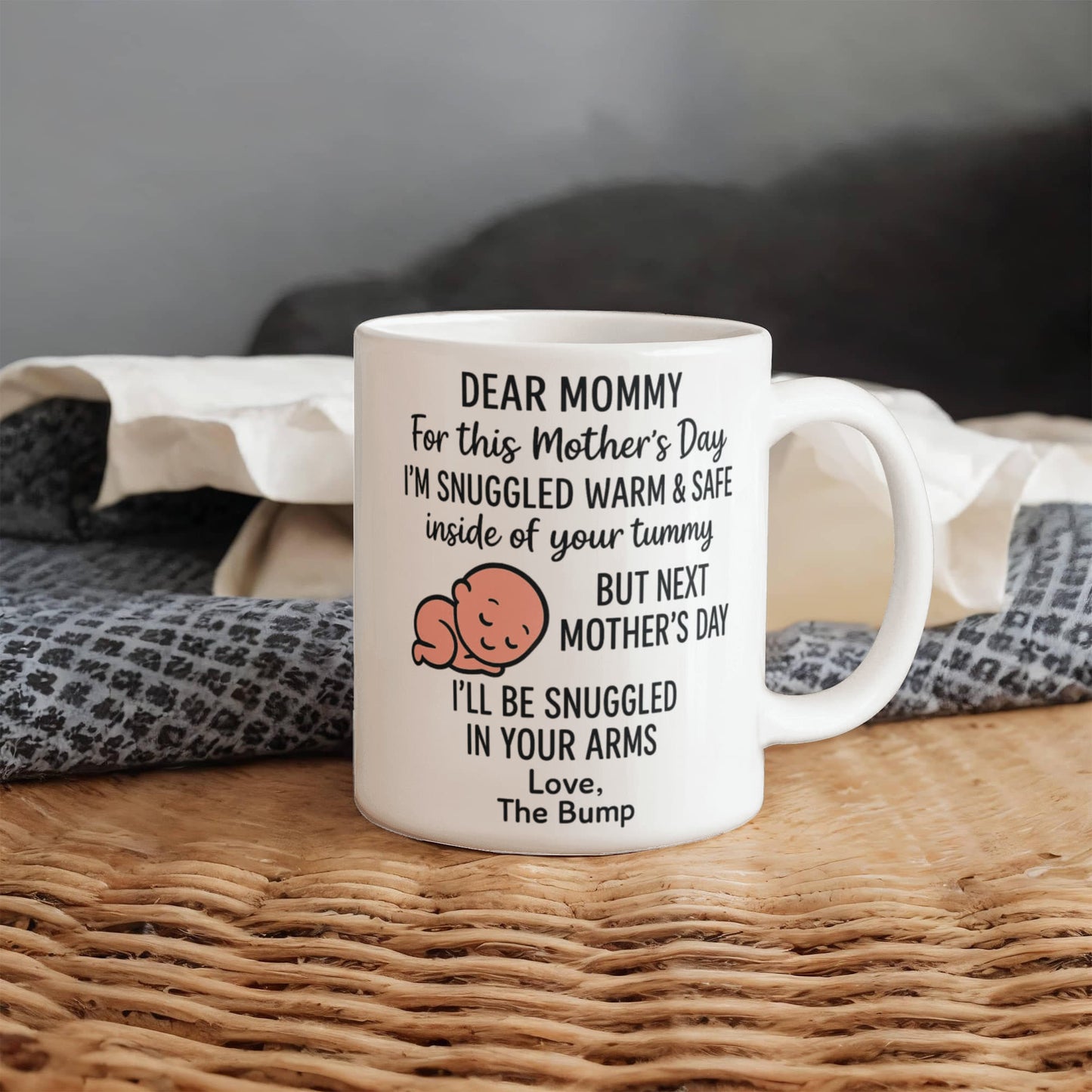 Dear Mommy, i am snuggled here till Next Mothers Day Coffee Mug