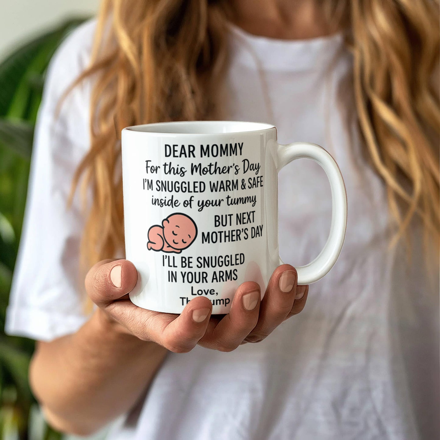 Dear Mommy, i am snuggled here till Next Mothers Day Coffee Mug