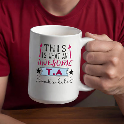 This is what an awesome TA Looks like Mug